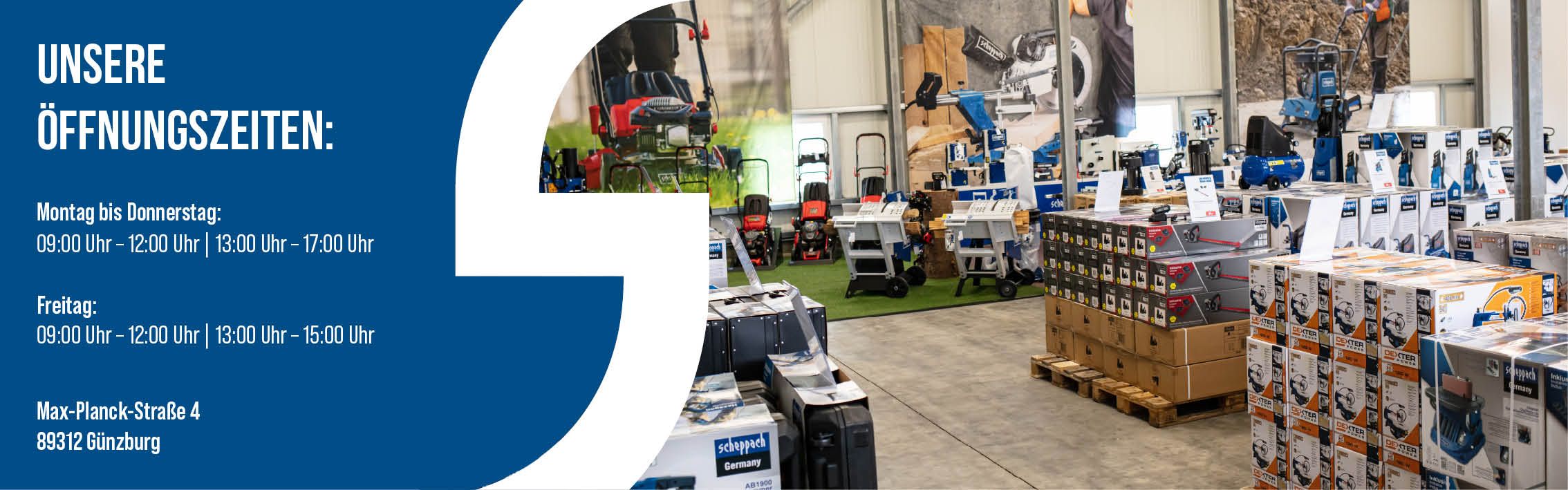 Einladender Banner des Scheppach Online-Shops mit Werkzeugen und Öffnungszeiten. Montag bis Donnerstag: 09:00-12:00 Uhr und 13:00-17:00 Uhr. Freitag: 09:00-12:00 Uhr und 13:00-15:00 Uhr. Standort: Max-Planck-Straße 4, 89312 Günzburg.
