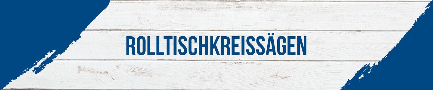 Rolltischkreissägen