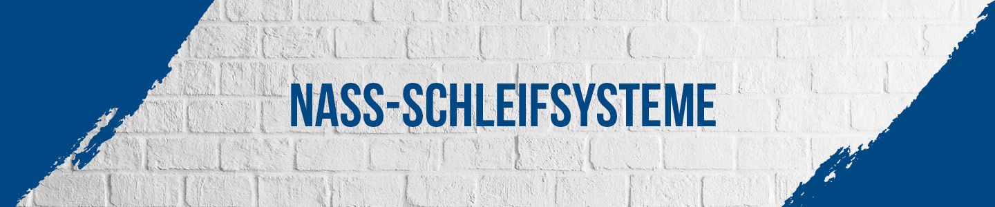Nass- Schleifsystem