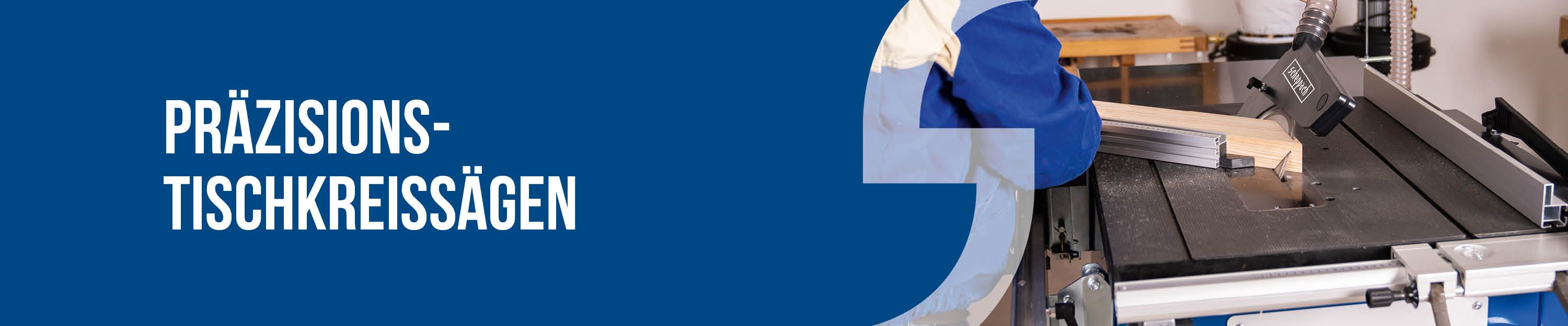 Präzisions-Tischkreissäge mit Arbeitsbereich und Bedienung im Shop-Banner