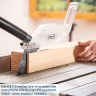 Die HS115 verfügt über eine maximale Schnitthöhe von 83 mm und bearbeitet Weich- sowie Hartholz mühelos.