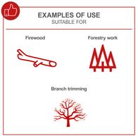 Examples of typical uses: cutting firewood, forestry work, branch trimming