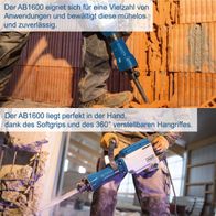 Der Abbruchhammer AB1600 eignet sich für eine Vielzahl von Anwendungen und bewältigt diese mühelos und zuverlässig. Er liegt perfekt in der Hand dank des Softgrips und des 360° verstellbaren Hangriffs.