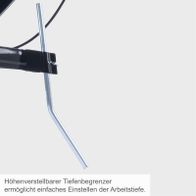 Höhenverstellbarer Tiefenbegrenzer ermöglicht einfaches Einstellen der Arbeitstiefe.