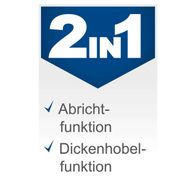 Das Produkt bietet eine Abrichtfunktion und eine Dickenhobelfunktion. Diese Funktionen ermöglichen präzises Bearbeiten von Holzwerkstücken.