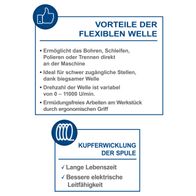 Flexible Welle mit Vorteilen: Bohren, Schleifen, Polieren oder Trennen direkt an der Maschine; ideal für schwer zugängliche Stellen; variable Drehzahl 0–11000 U/min; ermüdungsfreies Arbeiten durch ergonomischen Griff.
