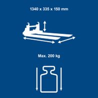 Technische Daten: Maße 1340 x 335 x 150 mm, Maximale Traglast 200 kg