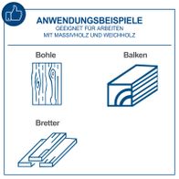 Das Produkt eignet sich für Arbeiten mit Massivholz und Weichholz. Es kann für Bohlen, Balken und Bretter verwendet werden.