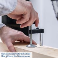 Werkstückniederhalter sichert das Holz während des Sägevorgangs.