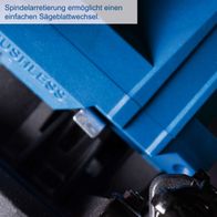 Spindelarretierung ermöglicht einen einfachen Sägeblattwechsel.