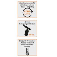 Aluminiumpumpe für extra lange Lebensdauer, langlebig. Großer Reinigungsmitteltank mit 400 ml Fassungsvermögen. Bis zu 50 °C warmes Wasser im Zulauf kann verwendet werden.