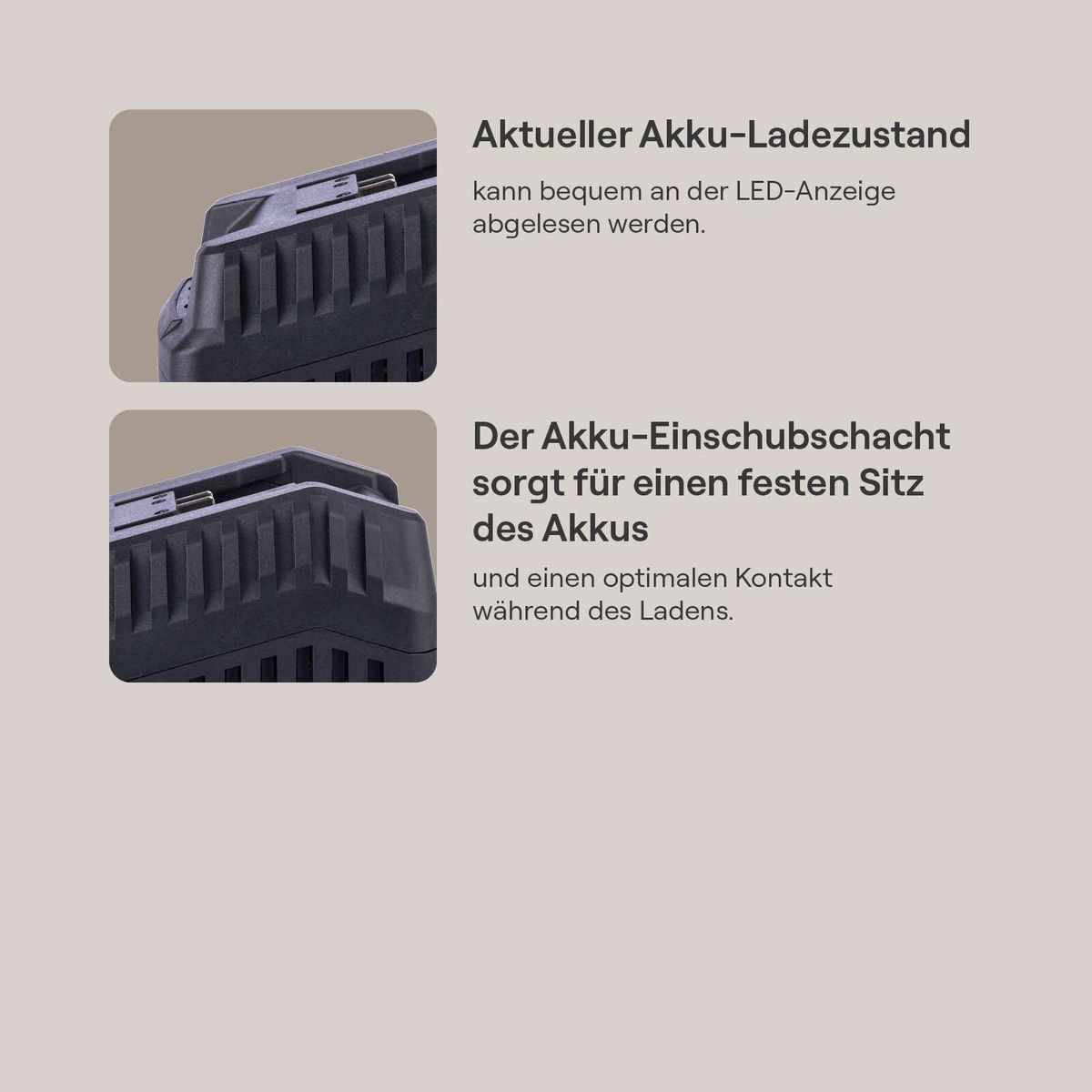Der Akku-Ladezustand kann an der LED-Anzeige abgelesen werden. Der Akku-Einschubschacht sorgt für einen festen Sitz des Akkus und einen optimalen Kontakt während des Ladens.