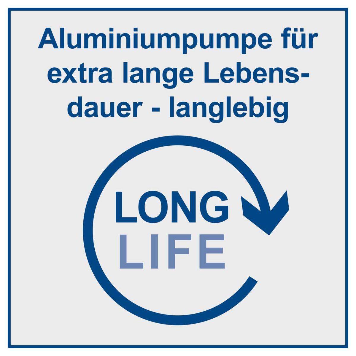 Aluminiumpumpe für extra lange Lebensdauer – langlebig. Mit dem Logo 'LONG LIFE'.