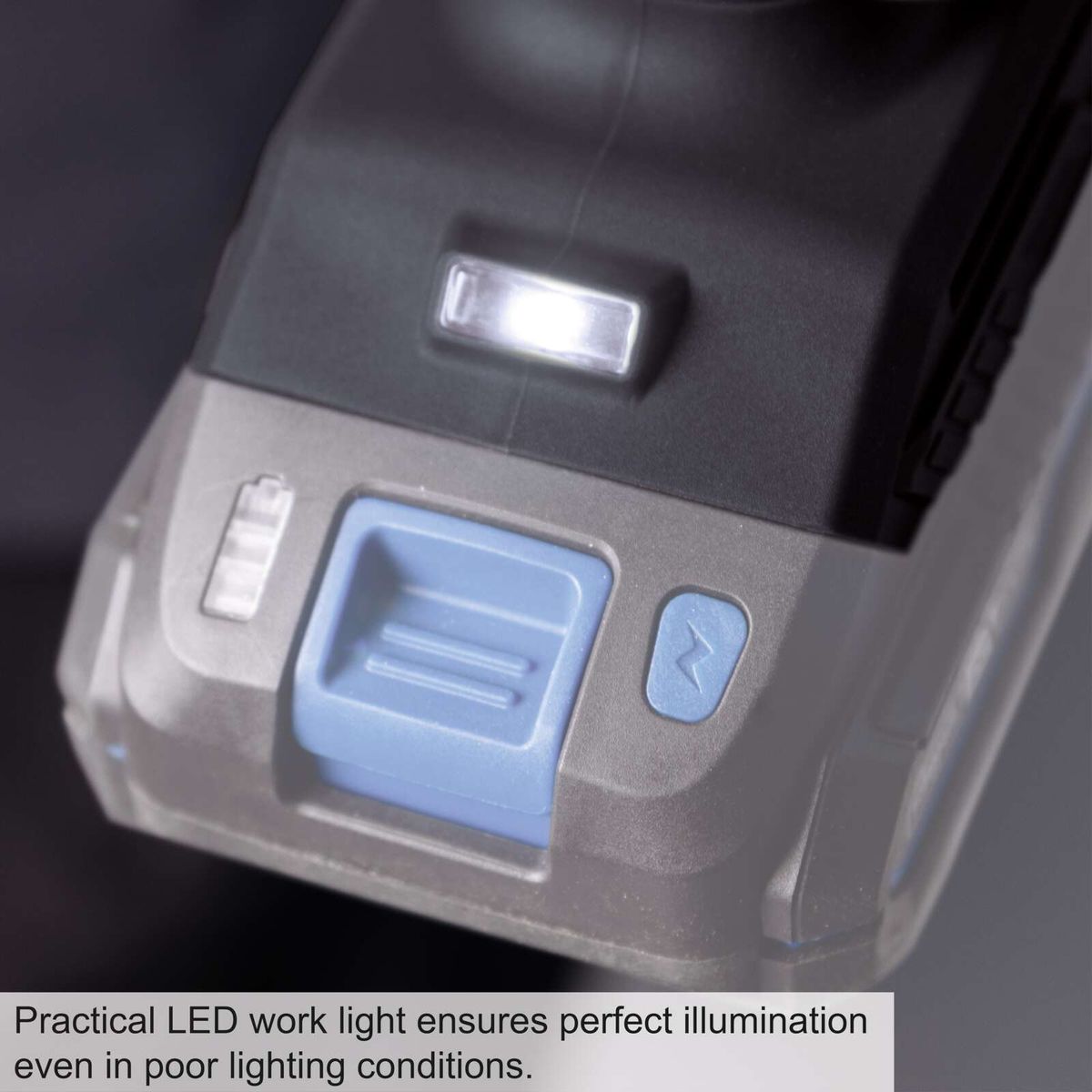 Practical LED work light ensures perfect illumination even in poor lighting conditions.
