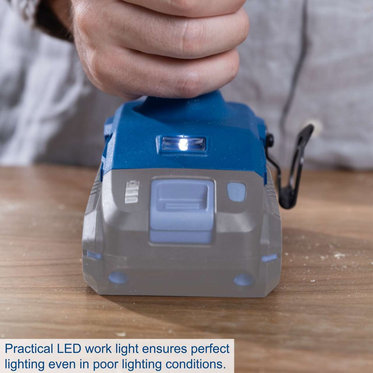 Practical LED work light ensures perfect lighting even in poor lighting conditions.