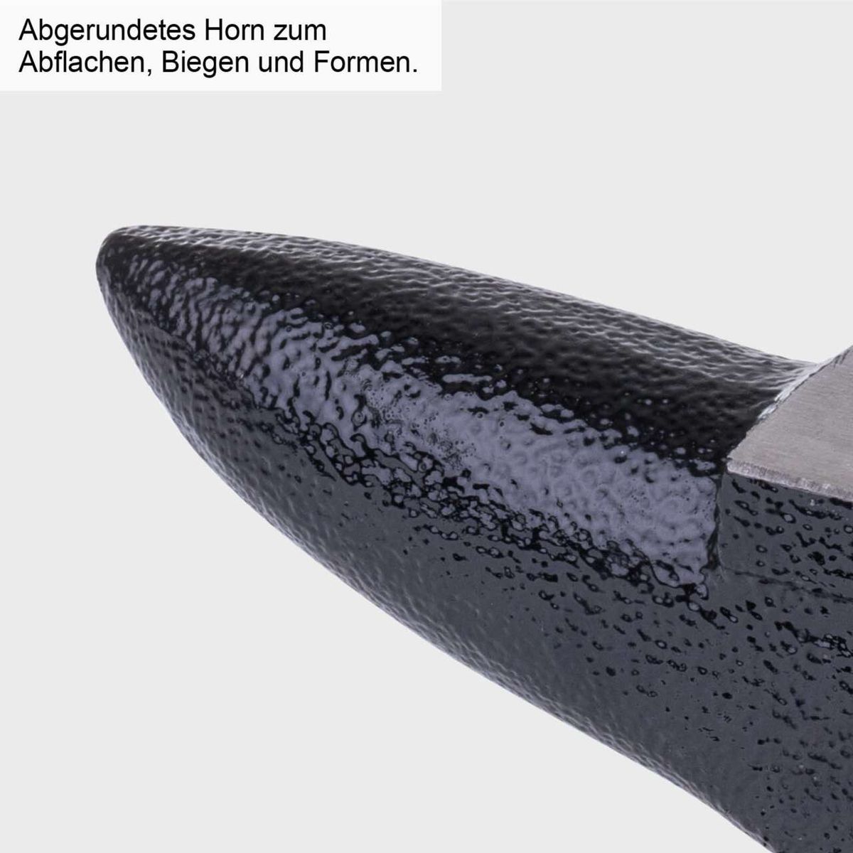 Abgerundetes Horn zum Abflachen, Biegen und Formen.