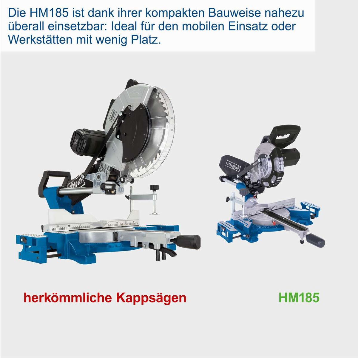 Die HM185 ist dank ihrer kompakten Bauweise nahezu überall einsetzbar: Ideal für den mobilen Einsatz oder Werkstätten mit wenig Platz. Sie bietet eine verbesserte Version gegenüber herkömmlichen Kappsägen.