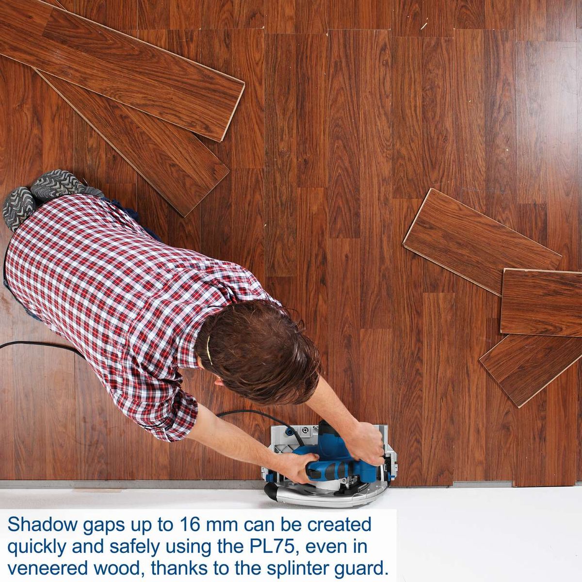 The Scheppach PL75 plunge saw allows for quick and safe creation of shadow gaps up to 16 mm, even in veneered wood, thanks to the splinter guard.