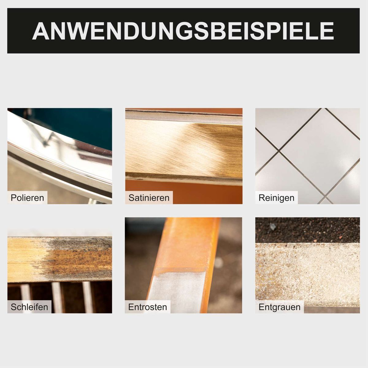 Beispiele für Oberflächenbehandlungen: Polieren, Satinieren, Reinigen, Schleifen, Entrostung, Entgrauen