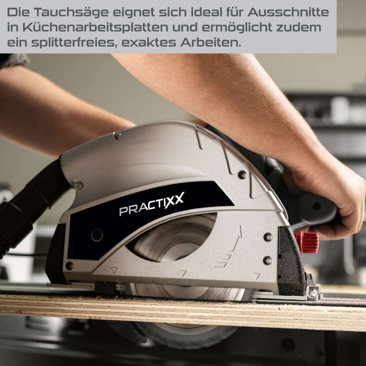 Die Tauchsäge Practixx eignet sich ideal für Ausschnitte in Küchenarbeitsplatten und ermöglicht ein splitterfreies, exaktes Arbeiten.
