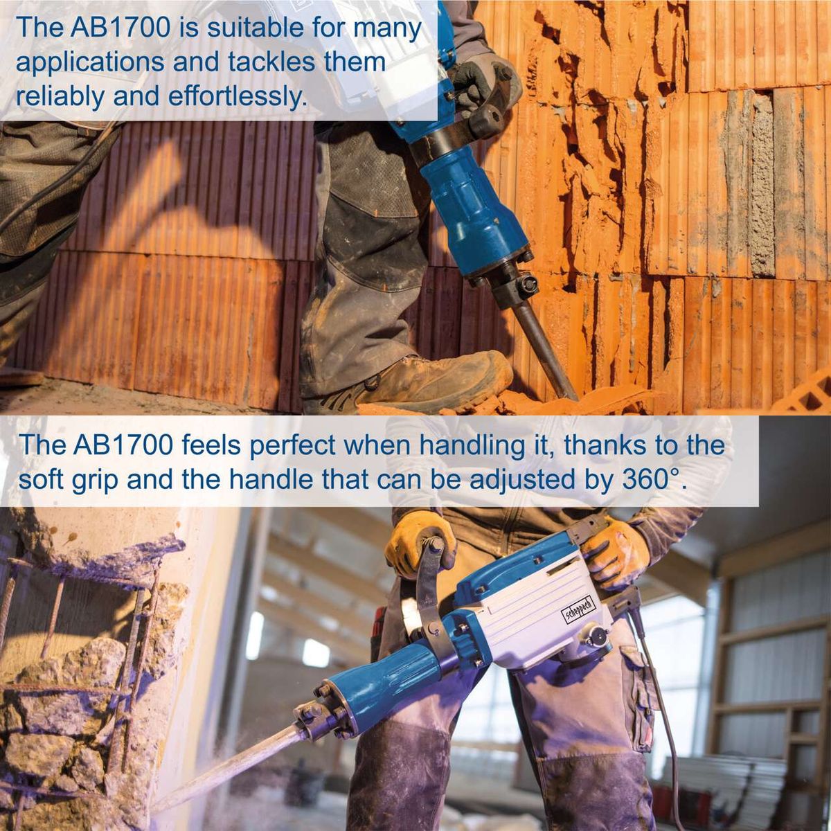 The demolition hammer AB1700 by Scheppach is suitable for many applications and tackles them reliably and effortlessly. It feels perfect when handling it, thanks to the soft grip and the handle that can be adjusted by 360°.