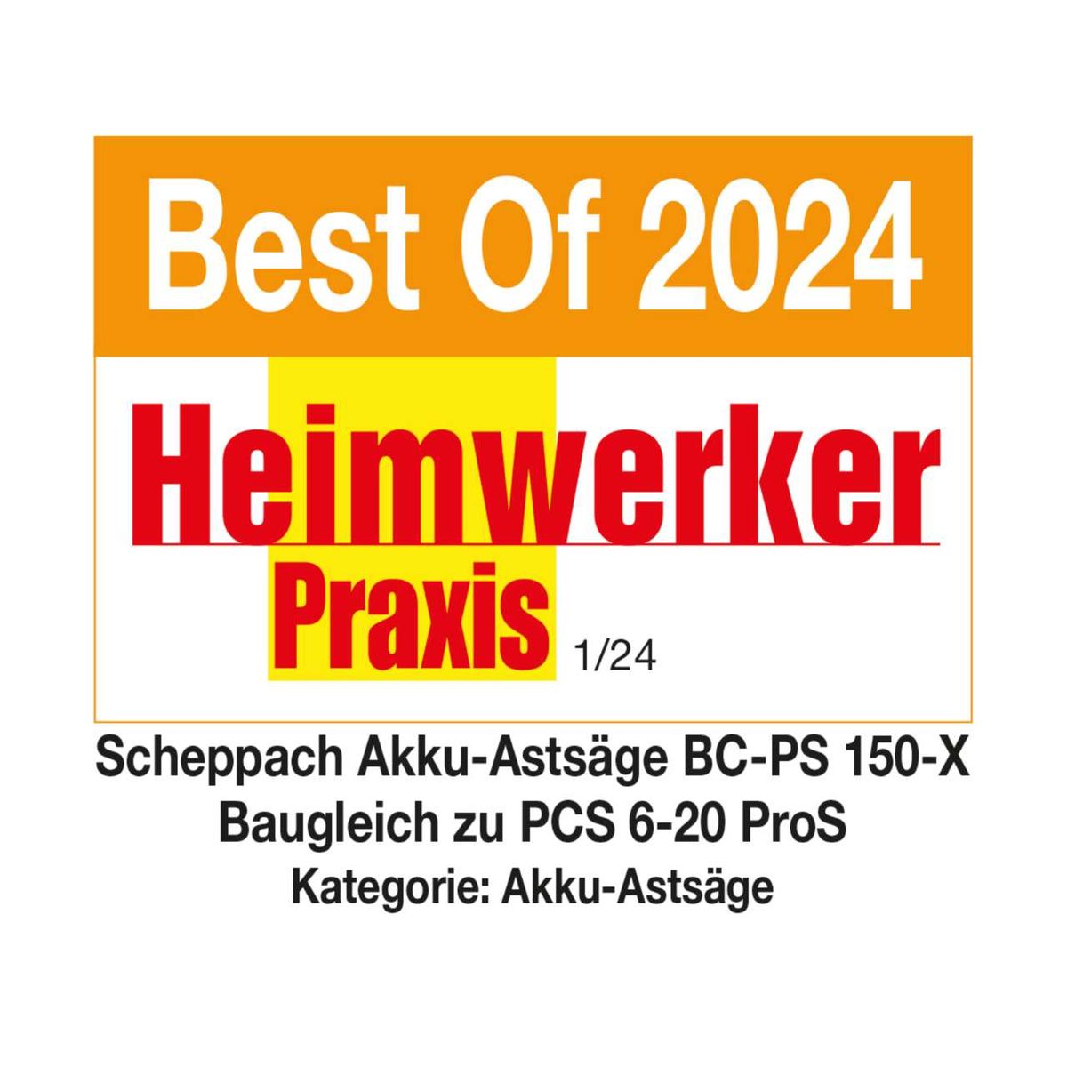 Scheppach Akku-Astsäge BC-PS 150-X, baugleich zu PCS 6-20 ProS, Kategorie: Akku-Astsäge. Ausgezeichnet als 'Best Of 2024' von Heimwerker Praxis.
