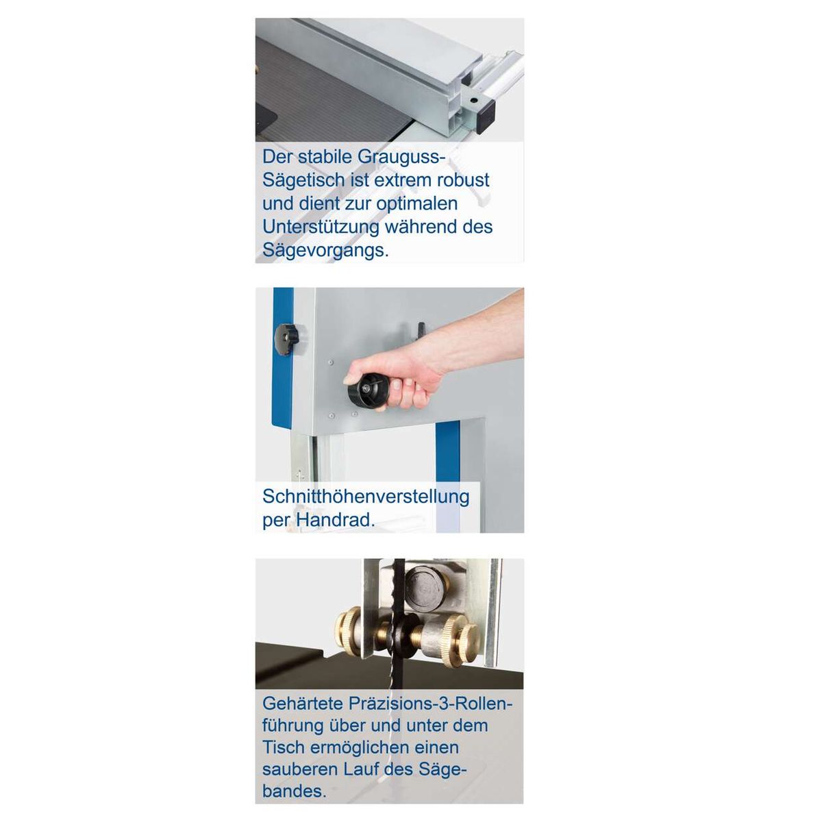 Robuste Grauguss-Sägetischunterlage für präzise Sägearbeit; Handbedienbare Schnitthöhenverstellung; Präzisions-3-Rollenführung für sauberen Bandlauf.